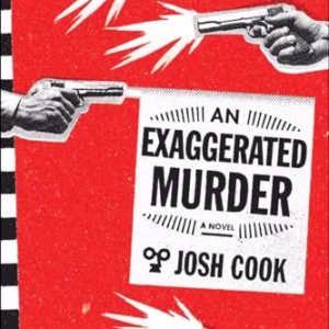 An Exaggerated Murder: A Novel