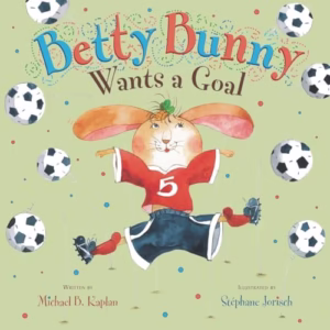 Betty Bunny Wants a Goal Format: Hardcover