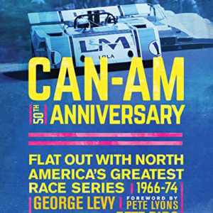 Can-Am 50th Anniversary: Flat Out with North America's Greatest Race Series 1966-74 [first edition]