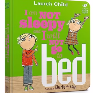 Charlie and Lola: I Am Not Sleepy and I Will Not Go to Bed