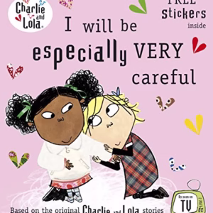 Charlie and Lola: I Will Be Especially Very Careful (Paperback)