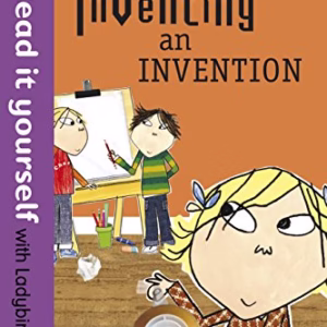 Charlie and Lola: I am Inventing an Invention - Read it Yourself with Ladybird: Level 4