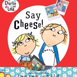 Charlie and Lola: Say Cheese!