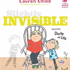 Charlie and Lola: Slightly Invisible (Paperback)