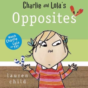 Charlie and Lola's Opposites
