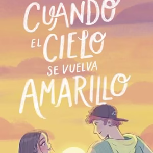 Cuando el cielo se vuelva amarillo