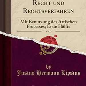 Das Attische Recht und Rechtsverfahren, Vol. 2 (Classic Reprint)