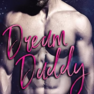 Dream Daddy: a Daddy's Best Friend Romance