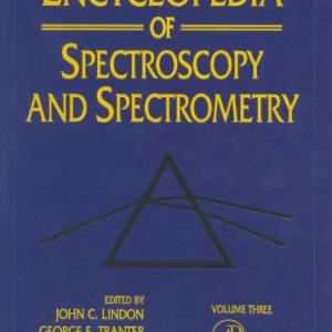 Encyclopedia Of Spectroscopy And Spectrometry