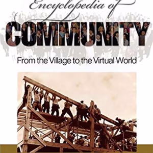 Encyclopedia of Community: From the Village to the Virtual World