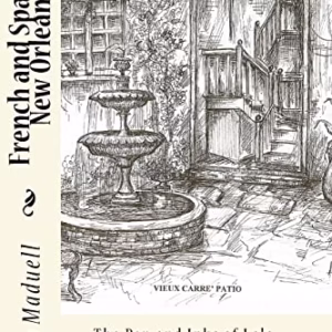 French and Spanish New Orleans : The Pen and Inks of Lola Legier Maduell