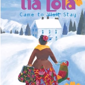 How Tia Lola Came to (Visit) Stay (The Tia Lola Stories)