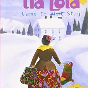 How Tia Lola Came to (Visit) Stay (The Tia Lola Stories) by Alvarez, Julia (2002) Paperback