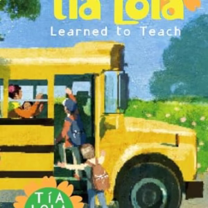 How Tia Lola Learned to Teach (The Tia Lola Stories)
