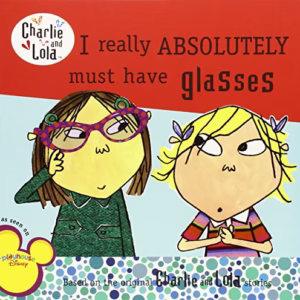 I Really Absolutely Must Have Glasses (Charlie and Lola)