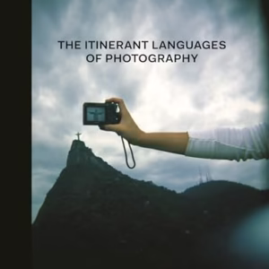 Itinerant Languages of Photography