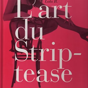L'Art Du Strip Tease Lola, B