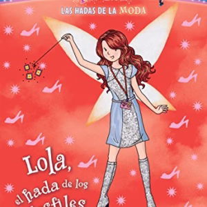 Las Hadas de la Moda #7: Lola, el hada de los desfiles (Lola the Fashion Show Fairy) (Spanish Edition)