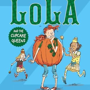 Last-But-Not-Least Lola and the Cupcake Queens