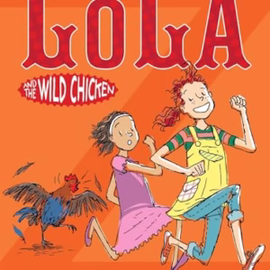 Last-but-not-least Lola and the Wild Chicken