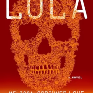 Lola: A Novel (The Lola Vasquez Novels)