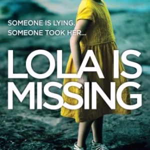 Lola Is Missing: A totally gripping crime thriller (Detective Rachel Prince)