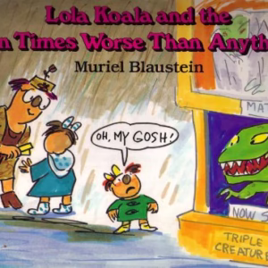 Lola Koala and the Ten Times Worse Than Anything