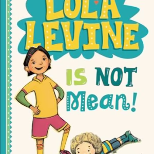 Lola Levine Is Not Mean!
