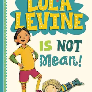 Lola Levine Is Not Mean! (Lola Levine, 1)