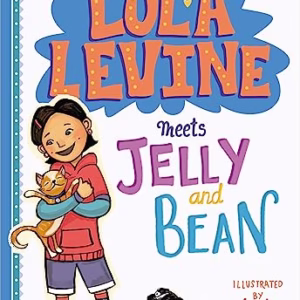 Lola Levine Meets Jelly and Bean (Lola Levine, 4)
