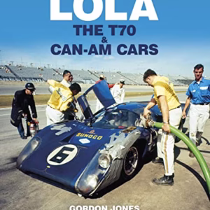 Lola: The T70 and Can-Am Cars [first edition]