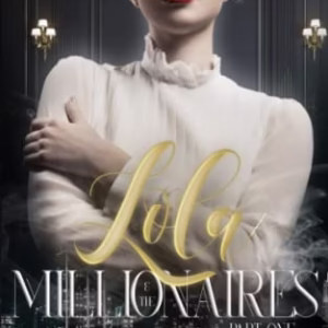 Lola & the Millionaires: Part One (Sweetverse)
