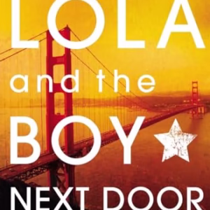 Lola and the Boy Next Door