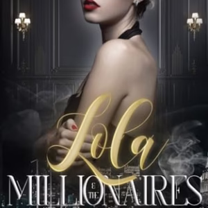 Lola and the Millionaires Part Two