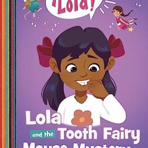 Lola and the Tooth Fairy Mouse Mystery (?Hola, Lola!)