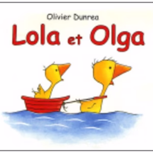 Lola et Olga - Olivier Dunrea