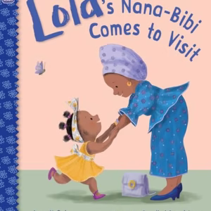 Lola's Nana-Bibi Comes to Visit (Hardback or Cased Book)