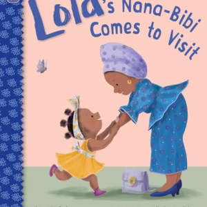 Lola's Nana-Bibi Comes to Visit (Lola Reads)