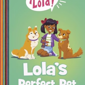 Lola's Perfect Pet (¡hola, Lola!) (¡hola, Lola!)