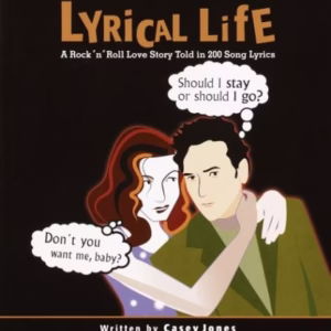 Lyrical Life: A Rock and Roll Love Story Told in 200 Song Lyrics [first edition]