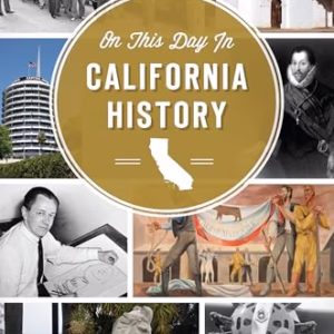 On This Day in California History