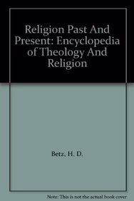 Religion Past and Present - Set Volumes 1-14: Encyclopedia of Theology and Religion