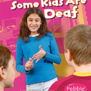 Some Kids Are Deaf (Understanding Differences)