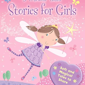 Stories for Girls: Soft and Magical Tales to Share (5 Minute Tales)