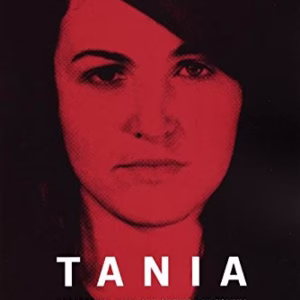 Tania: Undercover with Che Guevara in Bolivia