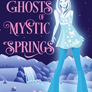 The Ghosts of Mystic Springs (Mystic Springs Paranormal Cozy Mystery)