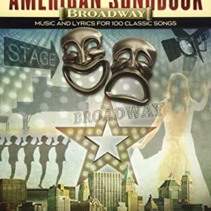 The Great American Songbook - Broadway : Music and Lyrics for 100 Classic Songs