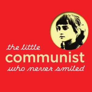 The Little Communist Who Never Smiled
