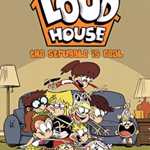 The Loud House #7: The Struggle is Real (7)