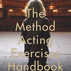 The Method Acting Exercises Handbook